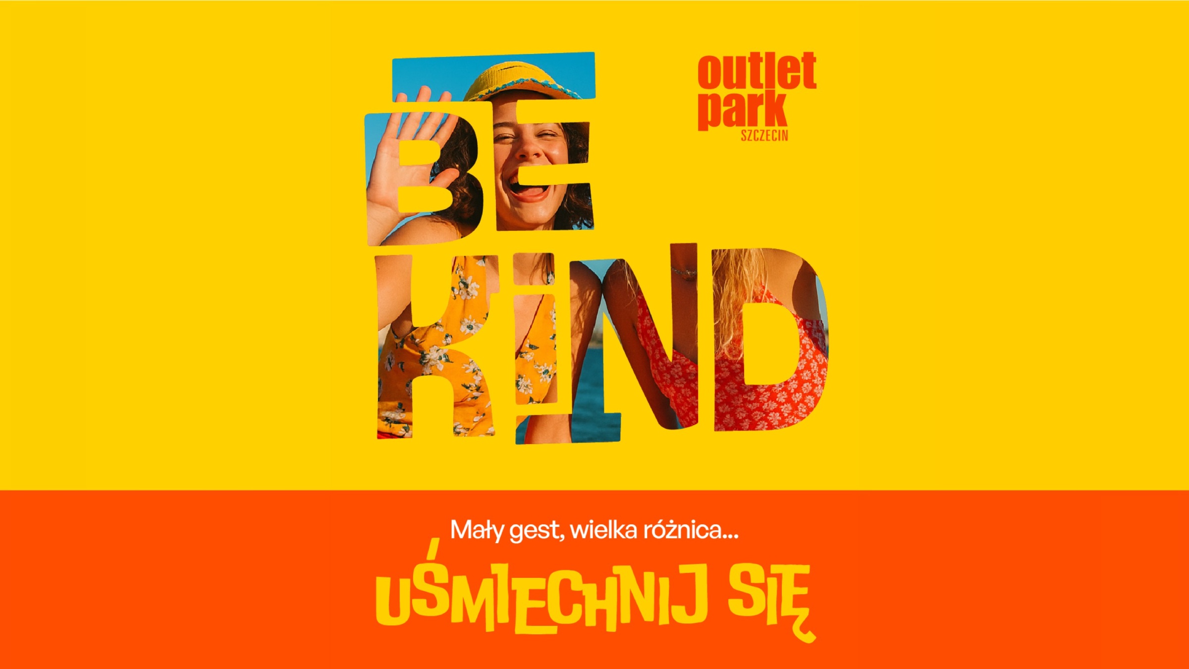 Kluczowy wizerunek kampanii BE KIND dla Outlet Park Szczecin w kadrze poziomym